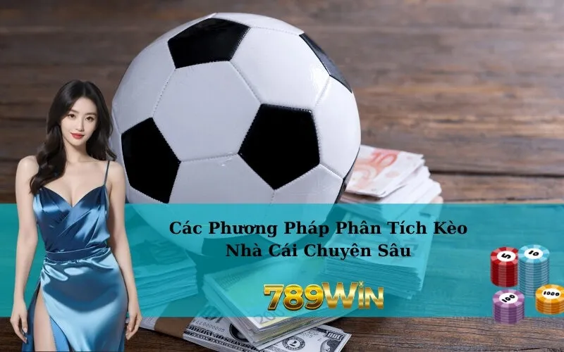 Các Phương Pháp Phân Tích Kèo Nhà Cái Chuyên Sâu