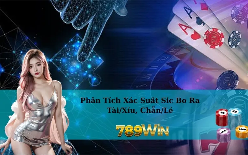 Phân Tích Xác Suất Sic Bo Ra Tài/Xỉu, Chẵn/Lẻ